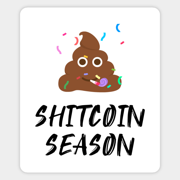 Shitcoin Season - Crypto Design Magnet by SeikoDesign